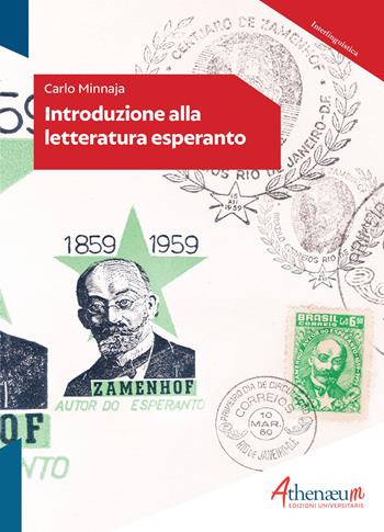 Intoduzione alla letteratura esperanto - Carlo Minnaja - Libro Athenaeum Edizioni Universitarie 2019 | Libraccio.it