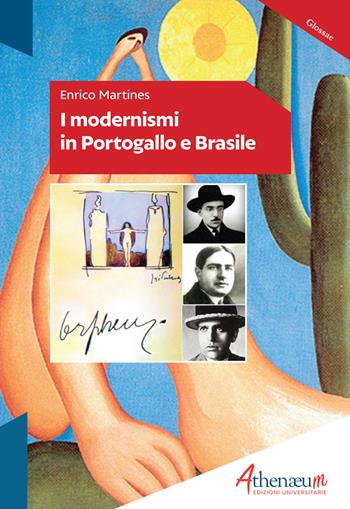 I modernismi in Portogallo e Brasile - Enrico Martines - Libro Athenaeum Edizioni Universitarie 2019, Glossae | Libraccio.it