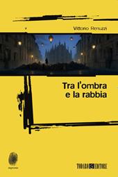 Tra l'ombra e la rabbia