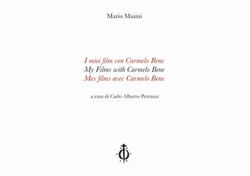 I miei film con Carmelo Bene-My Films with Carmelo Bene-Mes films avec Carmelo Bene. Ediz. multilingue - Mario Masini - Libro Damocle 2020, Cinema | Libraccio.it