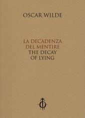 La decadenza del mentire-The decay of lying. Ediz. bilingue