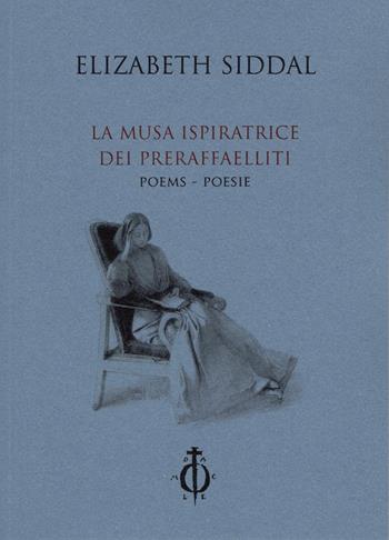 Poesie. La musa ispiratrice del Preraffaelliti. Ediz. italiana e inglese - Elizabeth E. Siddal - Libro Damocle 2023, I tascabili | Libraccio.it