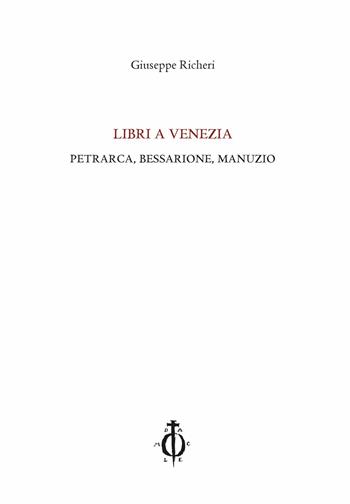 Libri a Venezia. Petrarca, Bessarione, Manuzio - Giuseppe Richeri - Libro Damocle 2024 | Libraccio.it
