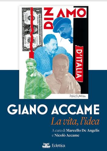 Giano Accame. La vita, l'idea - Nicolò Accame - Libro Eclettica 2019, Visioni | Libraccio.it