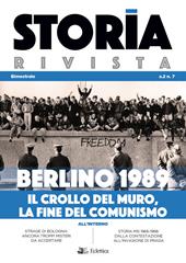 Storia Rivista (2020). Vol. 7: Berlino 1989. Il crollo del muro, la fine del comunismo.