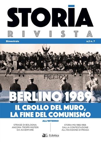 Storia Rivista (2020). Vol. 7: Berlino 1989. Il crollo del muro, la fine del comunismo. - Alessandro Amorese, Federico Gennaccari - Libro Eclettica 2020 | Libraccio.it