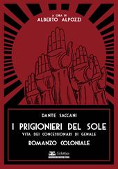 I prigionieri del sole. Vita dei concessionari di Genale. Romanzo coloniale
