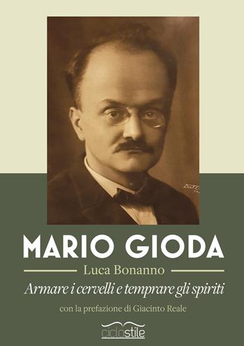Mario Gioda. Armare i cervelli e temprare gli spiriti - Luca Bonanno - Libro Eclettica 2021, Ciclostile | Libraccio.it