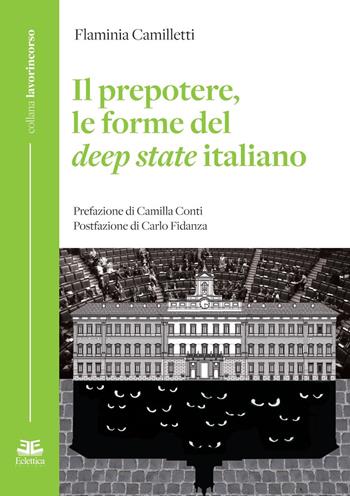 Il prepotere, le forme del Deep State italiano - Flaminia Camilletti - Libro Eclettica 2021, Lavorincorso | Libraccio.it