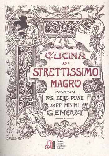 Cucina di strettissimo magro. Senza carne, uova e latticini composta a comodo del pubblico per S.D. dei minimi di S. Francesci si Paola  - Libro Eclettica 2022 | Libraccio.it
