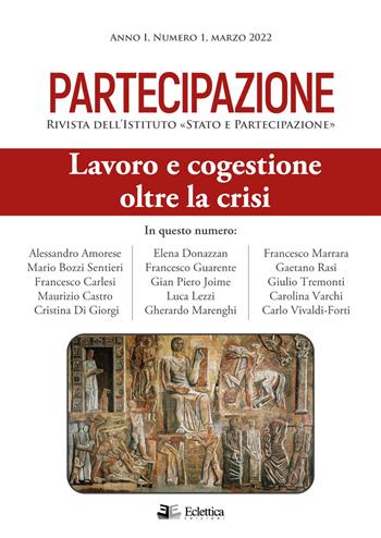 Partecipazione. Rivista dell'Istituto «Stato e Partecipazione» (2022). Vol. 1: Lavoro e congestione oltre la crisi.  - Libro Eclettica 2022, Stato e partecipazione | Libraccio.it
