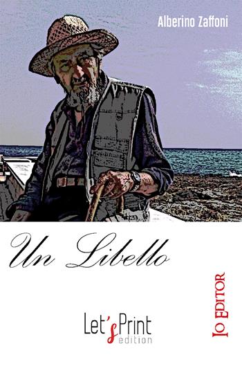 Un libello - Alberino Zaffoni - Libro Let's Print Edition 2021 | Libraccio.it