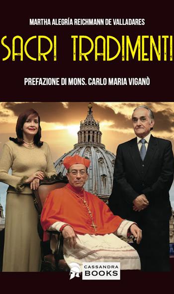 Sacri tradimenti - Martha Alegría Reichmann - Libro Cassandra Books 2023 | Libraccio.it