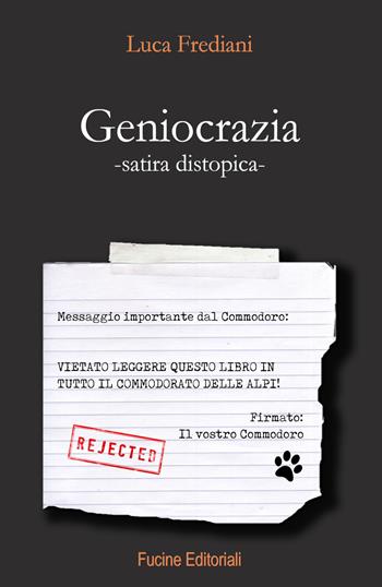 Geniocrazia. Satira distopica - Luca Frediani - Libro Fucine Editoriali 2019 | Libraccio.it