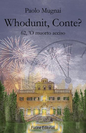 Whodunit, Conte? 62, 'O muorto acciso - Paolo Mugnai - Libro Fucine Editoriali 2024 | Libraccio.it