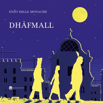 Dhàfmall - Enzo Delle Monache - Libro Hatria Edizioni 2019 | Libraccio.it