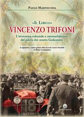 «Il libico» Vincenzo Trifoni. L'avventura coloniale e automobilistica del pilota che amava Giulianova