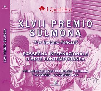 Quarantasettesimo Premio Sulmona «Gaetano Pallozzi» rassegna internazionale d'arte contemporanea. Ediz. illustrata  - Libro Hatria Edizioni 2020 | Libraccio.it