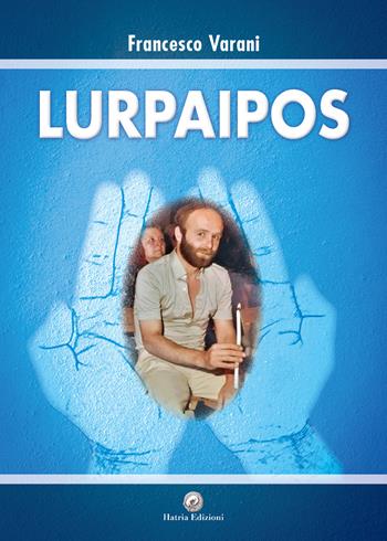 Lurpaipos - Francesco Varani - Libro Hatria Edizioni 2021 | Libraccio.it