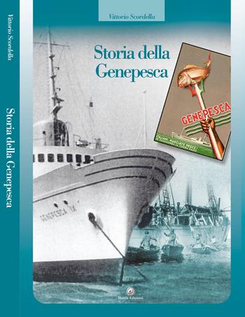 Storia della genepesca - Vittorio Scordella - Libro Hatria Edizioni 2021, La storia della marineria | Libraccio.it