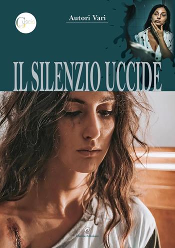 Il silenzio uccide  - Libro Hatria Edizioni 2021 | Libraccio.it