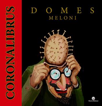 «Coronalibrus» - Domenico Meloni - Libro Hatria Edizioni 2021 | Libraccio.it