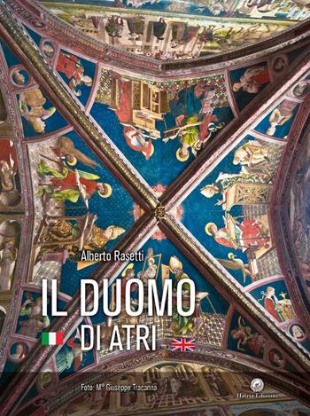 Il duomo di Atri. Ediz. italiana e inglese - Alberto Rasetti - Libro Hatria Edizioni 2021 | Libraccio.it