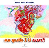 Ma quello è il cuore? Ediz. illustrata