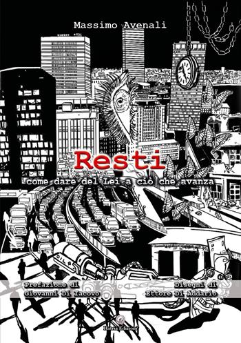 Resti. Come dare del lei a ciò che avanza - Massimo Avenali, Ettore Di Addario - Libro Hatria Edizioni 2024 | Libraccio.it