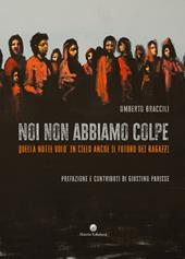Noi non abbiamo colpe. Quella notte volò in cielo anche il futuro dei ragazzi