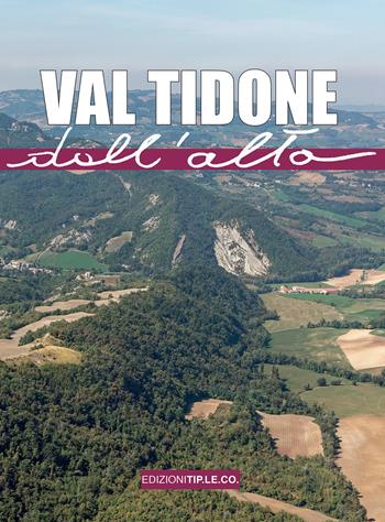 Val Tidone dall'alto. Ediz. illustrata - Eleonora Barabaschi - Libro TIP.LE.CO 2019 | Libraccio.it