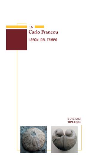 I segni del tempo - Carlo Francou - Libro TIP.LE.CO 2022 | Libraccio.it