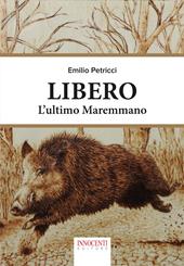 Libero, l'ultimo maremmano