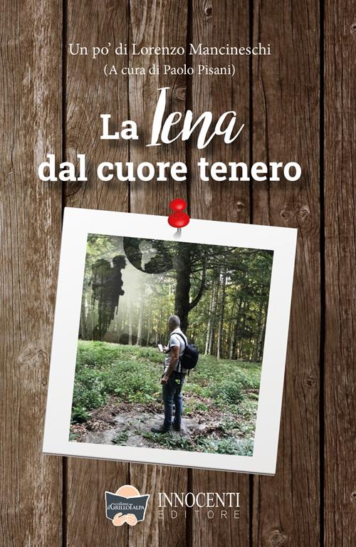 La iena dal cuore tenero. Un po' di Lorenzo Mancineschi Libro Innocenti Editore 2021