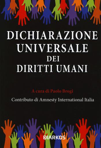 La dichiarazione universale dei diritti umani  - Libro DIARKOS 2020, Società | Libraccio.it