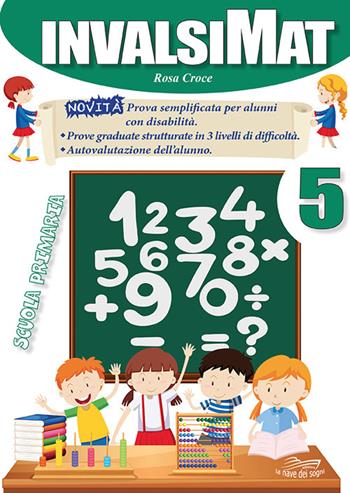 InvalsiMat. Vol. 5 - Rosa Croce - Libro La Nave dei Sogni 2019 | Libraccio.it