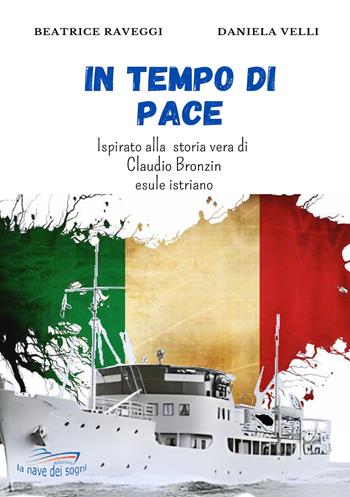 In tempo di pace. Con espansione online - Beatrice Raveggi, Daniela Velli - Libro La Nave dei Sogni 2023 | Libraccio.it