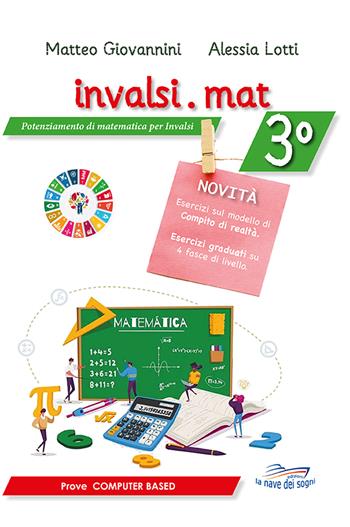 INVALSI.mat. Per la Scuola media. - Matteo Giovannini, LOTTI ALESSIA - Libro La Nave dei Sogni 2024 | Libraccio.it