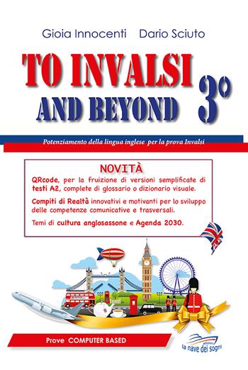 To INVALSI and beyond. Con espansione online - Gioia Innocenti, Dario Sciuto - Libro La Nave dei Sogni 2024 | Libraccio.it