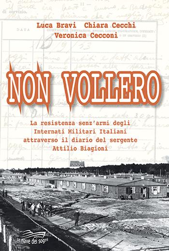 Non vollero. - Luca Bravi, Chiara Cecchi, Veronica Cecconi - Libro La Nave dei Sogni 2023 | Libraccio.it