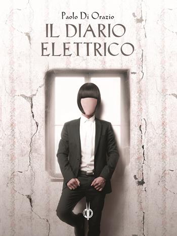 Il diario elettrico - Paolo Di Orazio - Libro Kipple Officina Libraria 2022, K_Noir | Libraccio.it