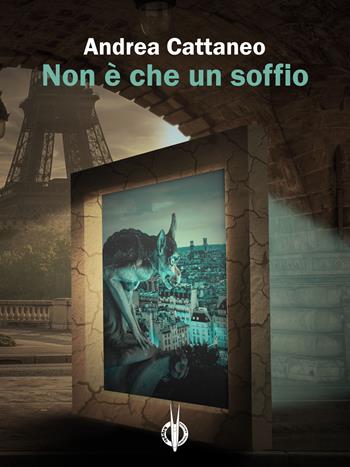 Non è che un soffio - Andrea Cattaneo - Libro Kipple Officina Libraria 2022, Avatar | Libraccio.it
