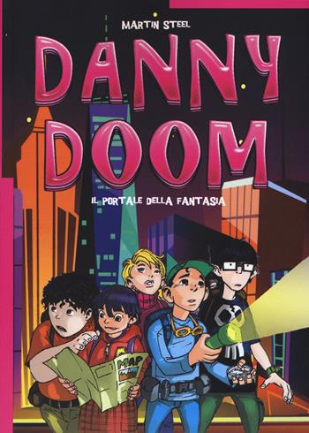 Danny Doom. Il portale della fantasia - Martin Steel - Libro Zona Franca 2019 | Libraccio.it