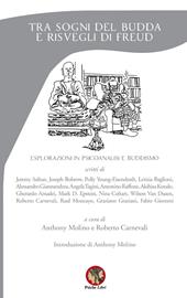 Tra sogni del Budda e risvegli di Freud. Esplorazioni in psicoanalisi e buddismo. Nuova ediz.