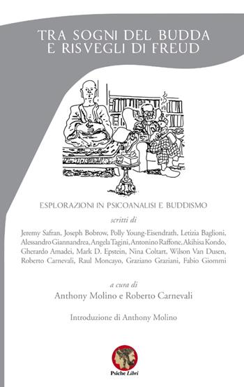 Tra sogni del Budda e risvegli di Freud. Esplorazioni in psicoanalisi e buddismo. Nuova ediz.  - Libro Psiche Libri 2018, Psicoterapia e... | Libraccio.it