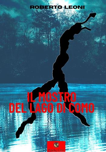 Il mostro del lago di Como - Roberto Leoni - Libro Psiche Libri 2023 | Libraccio.it
