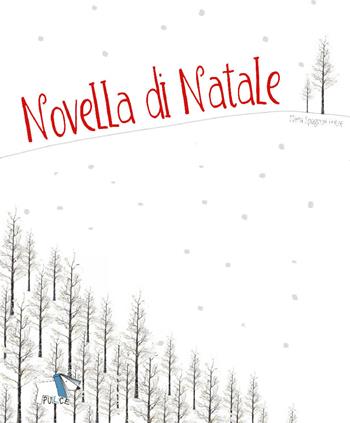 Novella di Natale - Elena Spagnoli Fritze - Libro Pulce 2019 | Libraccio.it