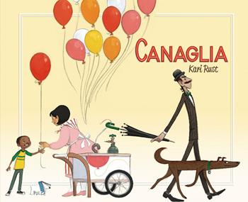Canaglia. Ediz. a colori - Kari Rust - Libro Pulce 2020 | Libraccio.it