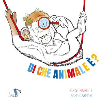 Di che animale è? Ediz. a colori - Cristina Petit, Sara Carpani - Libro Pulce 2020 | Libraccio.it