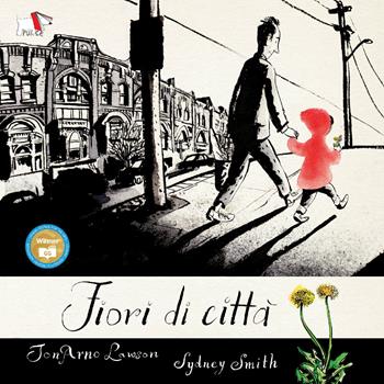 Fiori di città. Ediz. a colori - JonArno Lawson, Sidney Smith - Libro Pulce 2020 | Libraccio.it